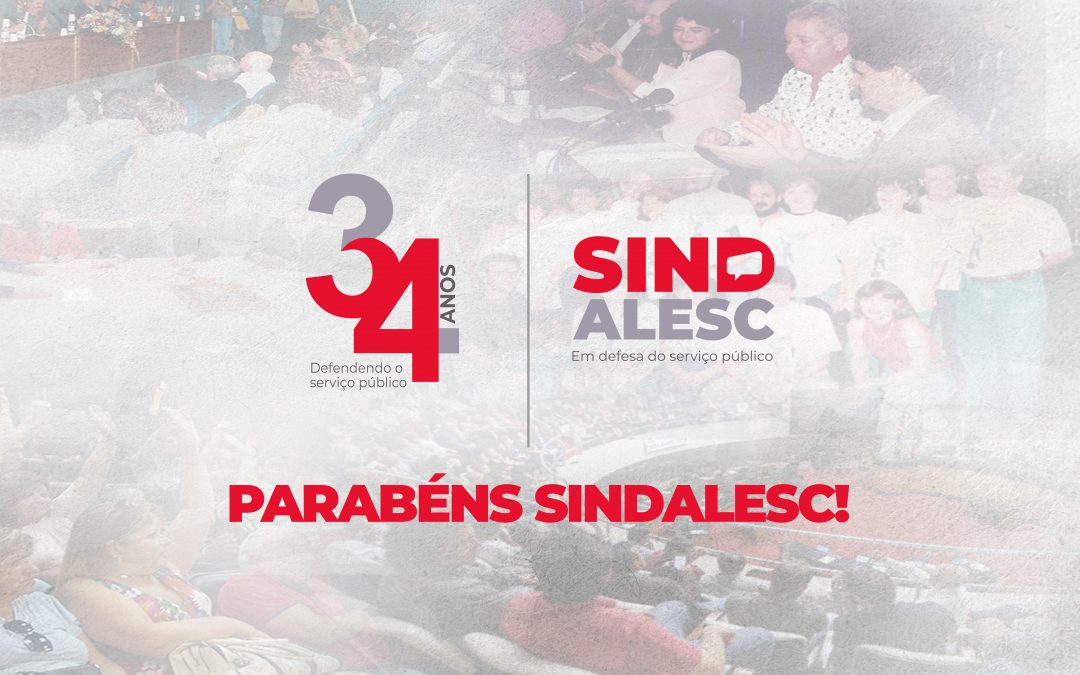 Sindalesc – 34 anos defendendo o serviço público!