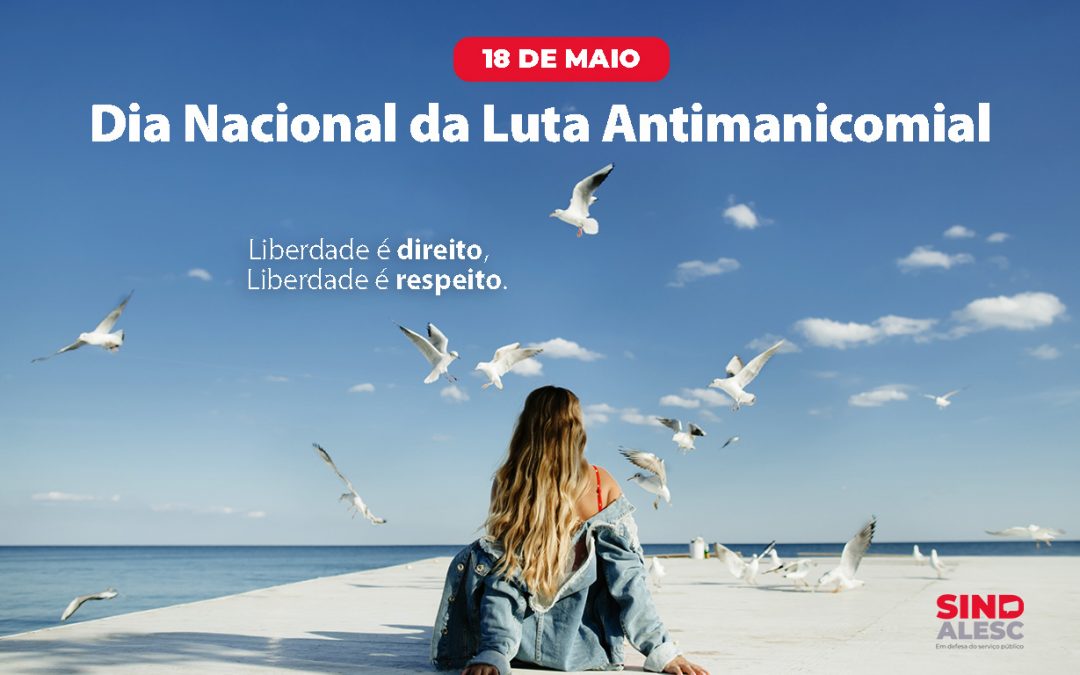 Dia Nacional da Luta Antimanicomial
